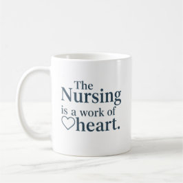 The Nursing is a Work of Heart Personalized Kaffeetasse