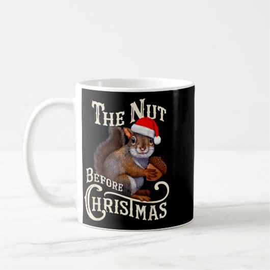 The Nut Before Christmas Squirrel Funny Kaffeetasse (Links)