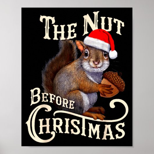 The Nut Before Christmas Squirrel Funny Poster (Vorne)