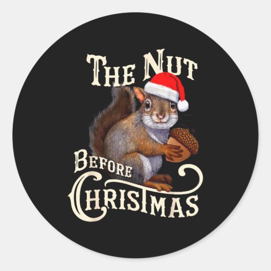 The Nut Before Christmas Squirrel Funny Runder Aufkleber (Vorderseite)