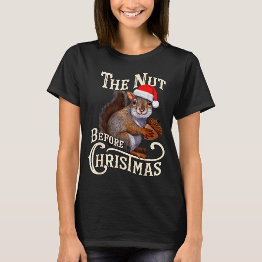 The Nut Before Christmas Squirrel Funny T-Shirt (Vorderseite)