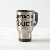 The Obstacle Is The Product Insulated Travel Mug Reisebecher (VorderseiteRechts)