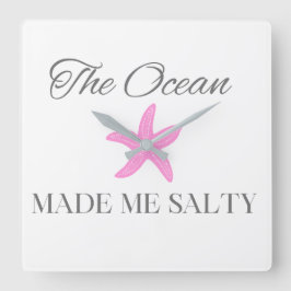 The Ocean Made Me Salty, Coastal Beach Theme Quadratische Wanduhr