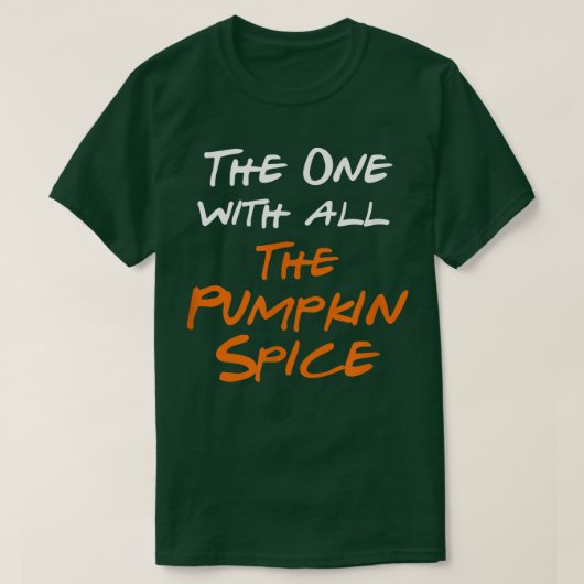 The One With Pumpkin Spice T-Shirt (Design vorne)