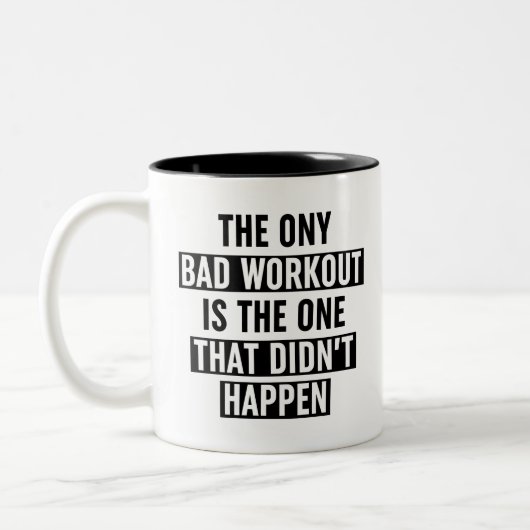 The Only Bad Workout Is The One That Didn't Happen Zweifarbige Tasse (Links)