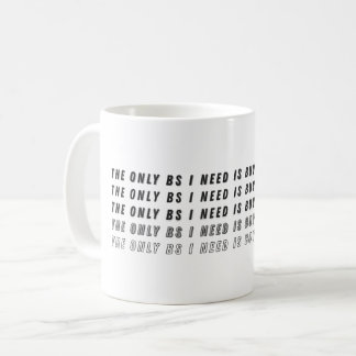 The Only BS I Need Is Buyers & Sellers  Kaffeetasse