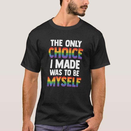 The Only Choice I Made Was To Be Myself Bisexual G T-Shirt (Vorderseite)