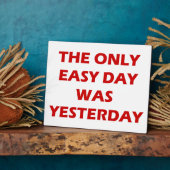 The Only Easy Day was Yesterday inspirational Fotoplatte (Seite)