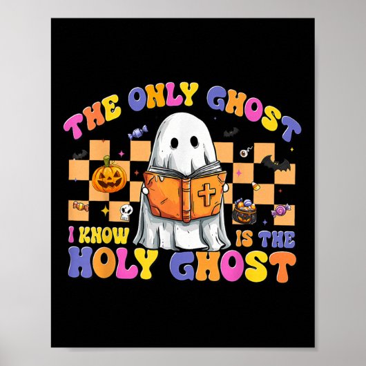 The Only Ghost I Know Is The Holy Ghost Halloween  Poster (Vorne)