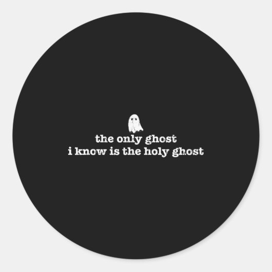 The Only Ghost I Know Is The Holy Ghost  Runder Aufkleber (Vorderseite)