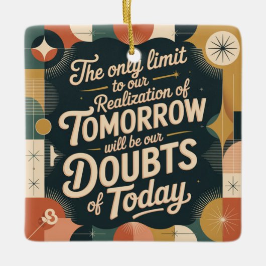 The Only Limit To Our Realization Of Tomorrow Keramikornament (Vorderseite)