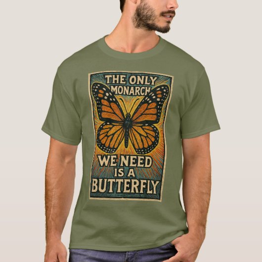 The Only monarch we need T-Shirt (Vorderseite)
