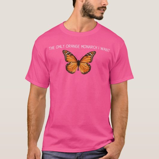 The Only Orange Monarch I Want Orange Monarch Butt T-Shirt (Vorderseite)