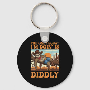 The Only Squat I’m Doin’ Is Diddly Sloth Cowboy Fu Schlüsselanhänger