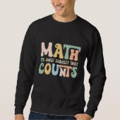 The Only Subject That Counts Funny Mathematics Tea Sweatshirt (Vorderseite)