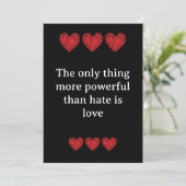 The only thing more powerful than hate is love einladung (Stehend Vorderseite)