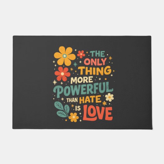 The Only Thing More Powerful Than Hate is Love Fußmatte (Vorderseite)