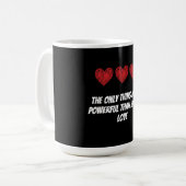 The only thing more powerful than hate is love kaffeetasse (Vorderseite Links)