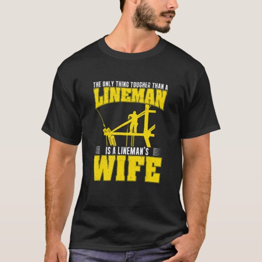 The Only Thing Tougher Than A Powerline Worker Li T-Shirt (Vorderseite)