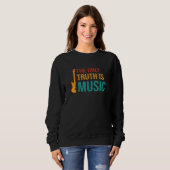 The Only Truth Is Music Bass Guitar Sweatshirt (Vorne ganz)