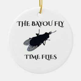 The Original Bayou Fly  Die Zeit Fliegt Keramik Ornament