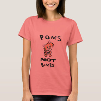 The Original, one and only Poms Not Bombs lady T T-Shirt