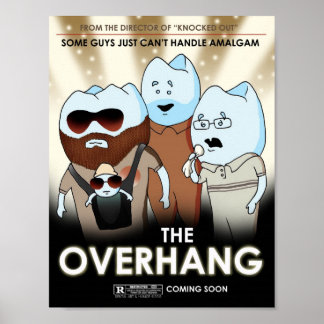 "The Overhang" Dental Art & Spaß Poster