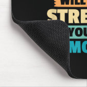 The Pain You Feel Today Is Tomorrows Strength Moti Mousepad (Ecke)