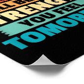 The Pain You Feel Today Is Tomorrows Strength Moti Poster (Ecke)