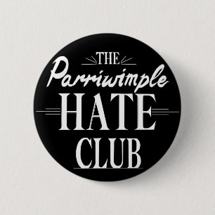 The Parriwimple Hate Club (Black) Button