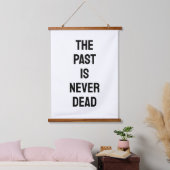 The Past is Never Dead Quote Wandteppich Mit Holzrahmen (Schlafzimmer)