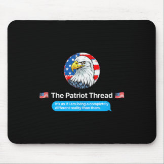 The Patriot Thread Living A Completely Different R Mousepad