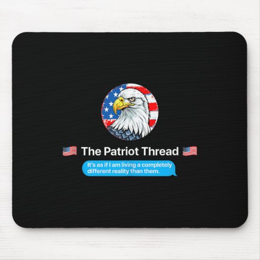 The Patriot Thread Living A Completely Different R Mousepad (Vorne)