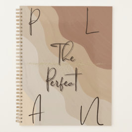 The Perfect Plan • Neutral Aesthetic Planner Planer