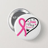 The Pink Is For My Friend Breast Cancer Awareness Button (Vorne & Hinten)