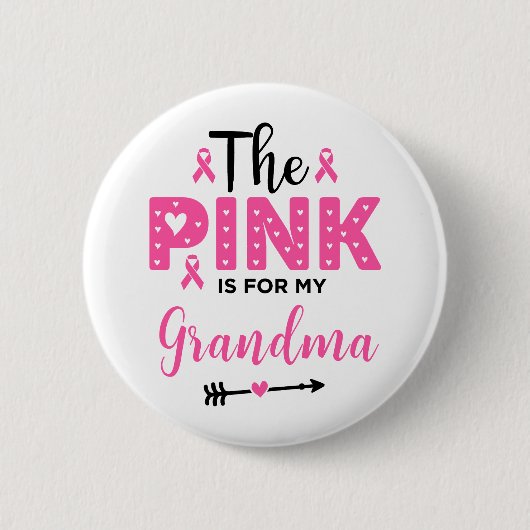 The Pink Is For My Grandma Breast Cancer Awareness Button (Vorderseite)
