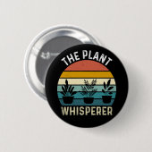 The Plant Whisperer Funny Button (Vorne & Hinten)