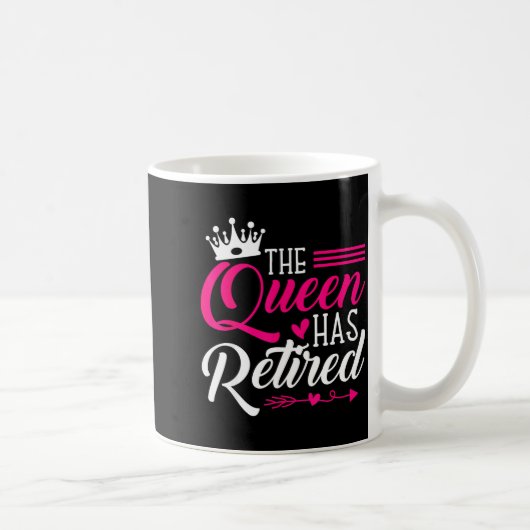 The Queen Has Retired Funny Retired Women Retireme Kaffeetasse (Rechts)