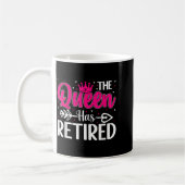 The Queen Has Retired Funny Retired Women Retireme Kaffeetasse (Links)