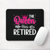 The Queen Has Retired Funny Retired Women Retireme Mousepad (Mit Mouse)