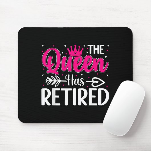 The Queen Has Retired Funny Retired Women Retireme Mousepad (Mit Mouse)