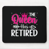 The Queen Has Retired Funny Retired Women Retireme Mousepad (Vorne)