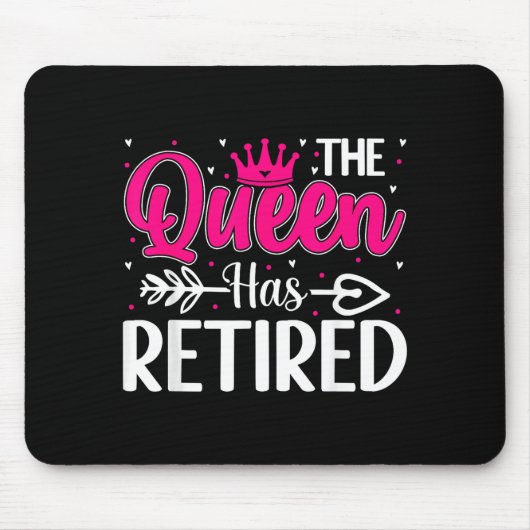 The Queen Has Retired Funny Retired Women Retireme Mousepad (Vorne)