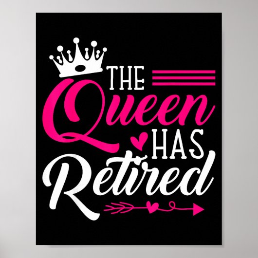 The Queen Has Retired Funny Retired Women Retireme Poster (Vorne)