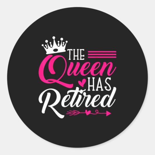 The Queen Has Retired Funny Retired Women Retireme Runder Aufkleber (Vorderseite)