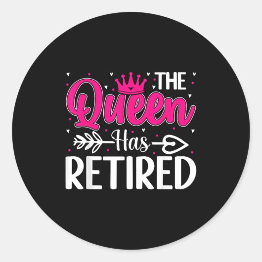 The Queen Has Retired Funny Retired Women Retireme Runder Aufkleber (Vorderseite)
