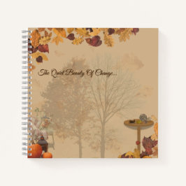 The Quiet Beauty Of Change _Autumn Notebook  Notizblock
