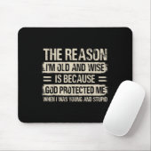 The Reason I'm Old And Wise Insrational Christian Mousepad (Mit Mouse)