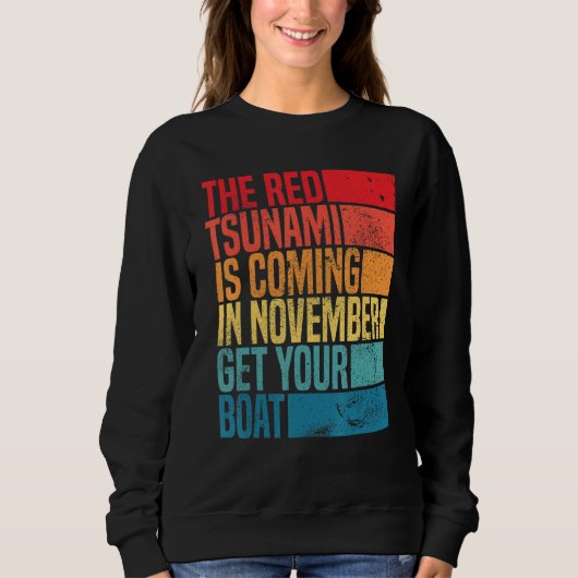 the red tsunami is coming in November get your boa Sweatshirt (Vorderseite)