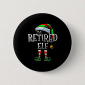 The Retired Elf Shirt Matching Family Retired Chri Button (Vorderseite)
